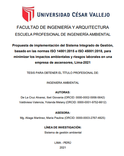 Propuesta de implementación del sistema integrado de gestión, basado en las normas ISO 14001:2015 e ISO 45001:2018, para minimizar los impactos ambientales y riesgos laborales en una empresa de ascensores, Lima-2021