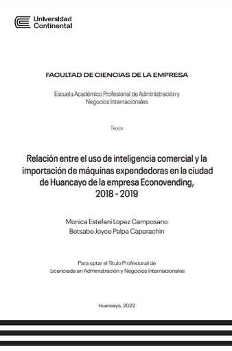 Relación entre el uso de inteligencia comercial y la importación de máquinas expendedoras en la ciudad de Huancayo de la empresa Econovending, 2018 - 2019