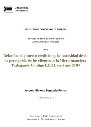 Relación del proceso crediticio y la morosidad desde la percepción de los clientes de la Microfinanciera Trabajando Contigo E.I.R.L. en el año 2017