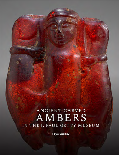 Ancient Carved Ambers in the J. Paul Getty Museum