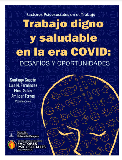 Factores Psicosociales en el Trabajo. Trabajo Digno y Saludable en la era COVID: desafíos y oportunidades