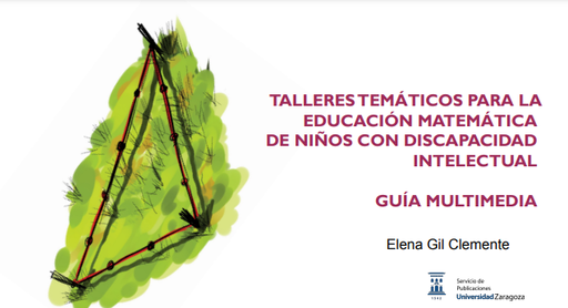 Talleres temáticos para la educación matemática de niños con discapacidad intelectual: guía multimedia; 1ª ed.