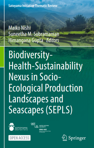 Biodiversity-Health-Sustainability Nexus in Socio-Ecological Production Landscapes and Seascapes (SEPLS)