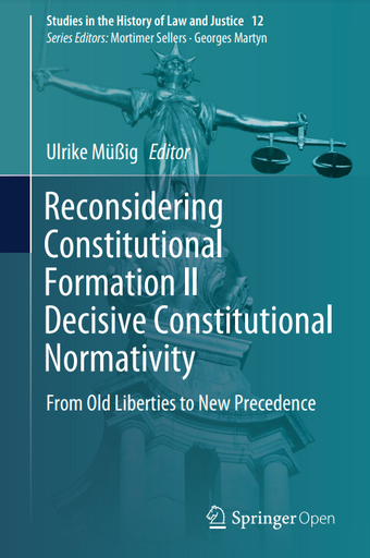 Reconsidering Constitutional Formation II Decisive Constitutional Normativity: From Old Liberties to New Precedence