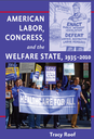 American Labor, Congress, and the Welfare State, 1935–2010