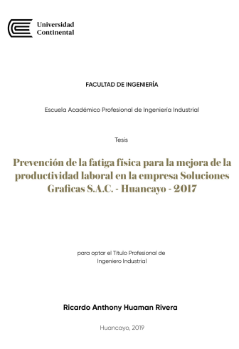 Prevencion de la fatiga física para la mejora de la productividad laboral en la Empresa Soluciones Graficas S.A.C.- Huancayo - 2017