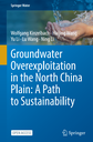 Groundwater overexploitation in the North China Plain: A path to sustainability