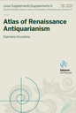 Atlas of Renaissance Antiquarianism