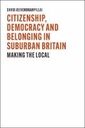 Citizenship, Democracy and Belonging in Suburban Britain