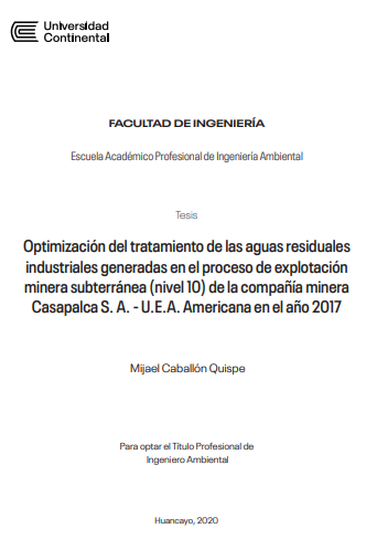 Optimización del tratamiento de las aguas residuales industriales generadas en el proceso de explotación minera subterránea (nivel 10) de la compañía minera Casapalca S. A. - U.E.A. Americana en el año 2017