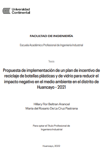 Propuesta de implementación de un plan de incentivo de reciclaje de botellas plásticas y de vidrio para reducir el impacto negativo en el medio ambiente en el distrito de Huancayo - 2021