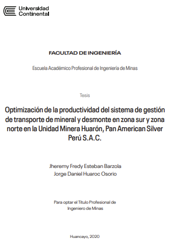 Optimización de la productividad del sistema de gestión de transporte de mineral y desmonte en zona sur y zona norte en la Unidad Minera Huarón, Pan American Silver Perú S.A.C.