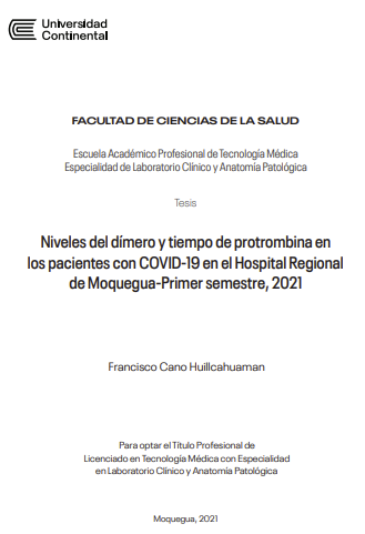 Niveles del dímero y tiempo de protrombina en los pacientes con COVID-19 en el Hospital Regional de Moquegua-Primer semestre, 2021