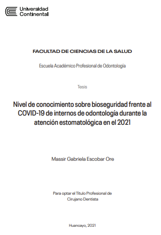 Nivel de conocimiento sobre bioseguridad frente al COVID-19 de internos de odontología durante la atención estomatológica en el 2021