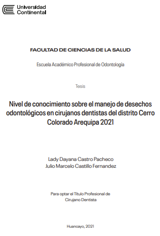 Nivel de conocimiento sobre el manejo de desechos odontológicos en cirujanos dentistas del distrito Cerro Colorado Arequipa 2021