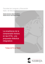 La enseñanza de la  comprensión lectora  en las ATAL: una  propuesta didáctica  integradora