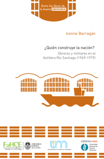 ¿Quién construye la nación? Obreros y militares en el Astillero Río Santiago (1969-1979)