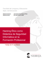 Hacking Ético como  Didáctica de Seguridad  Informática en la  Formación Profesional