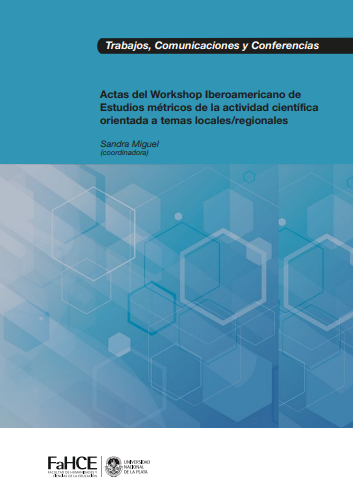Actas del Workshop Iberoamericano de Estudios métricos de la actividad científica orientada a temas locales/regionales
