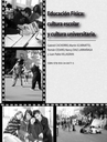 Educación física: Cultura escolar y cultura universitaria