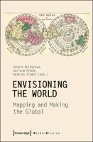 Envisioning the World: Mapping and Making the Global