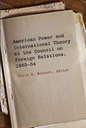 American Power and International Theory at the Council on Foreign Relations, 1953-54