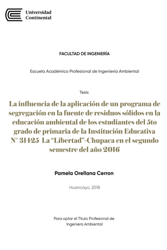 La influencia de la aplicación de un programa de segregación en la fuente de residuos sólidos en la educación ambiental de los estudiantes del 5to grado de primaria de la Institución Educativa N° 31425 La “Libertad” – Chupaca en el segundo semestre del año 2016