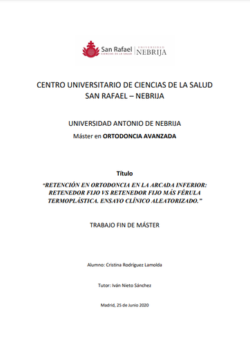 “RETENCIÓN EN ORTODONCIA EN LA ARCADA INFERIOR: RETENEDOR FIJO VS RETENEDOR FIJO MÁS FÉRULA TERMOPLÁSTICA. ENSAYO CLÍNICO ALEATORIZADO