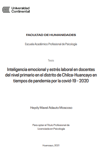 Inteligencia emocional y estrés laboral en docentes del nivel primario en el distrito de Chilca-Huancayo en tiempos de pandemia por la covid-19 - 2020