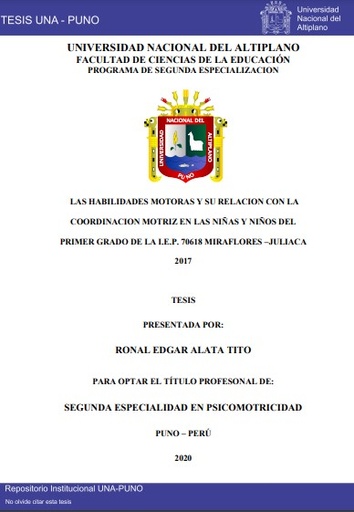 Las habilidades motoras y su relación con la coordinación motriz en las niñas y niños del primer grado de la I.E.P. 70618 Miraflores –Juliaca 2017