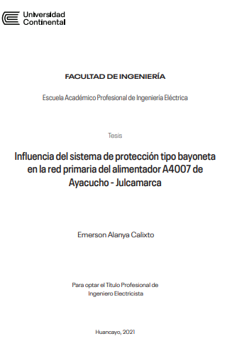 Influencia del sistema de protección tipo bayoneta en la red primaria del alimentador A4007 de Ayacucho – Julcamarca