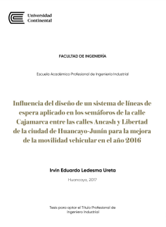 Influencia del diseño de un sistema de líneas de espera aplicado en los semáforos de la calle Cajamarca entre las calles Ancash y Libertad de la ciudad de Huancayo-Junín para la mejora de la movilidad vehicular en el año 2016