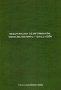 Recuperación de información: modelos, sistemas y evaluación