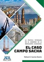 La política petrolera en el gobierno de la revolución ciudadana: El caso del Campo Sacha