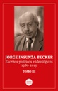 Jorge Insunza Becker. Escritos políticos e ideológicos, 1980-2015, Tomo III