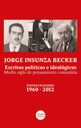 Jorge Insunza Becker. Escritos políticos e ideológicos, Medio siglo de pensamiento comunista, textos escogidos, 1960-2012, Tomo 4