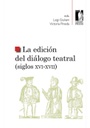 La edición del diálogo teatral (siglos XVI-XVII)