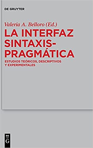 La Interfaz Sintaxis-Pragmática: Estudios teóricos, descriptivos y experimentales