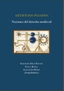 Artificios pasados. Nociones del Derecho medieval