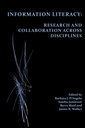 Information Literacy: Research and Collaboration across Disciplines