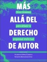 Más allá del derecho de autor: Otros términos para debatir la propiedad intelectual