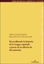 Reescribiendo la historia de la lengua española a partir de la edición de documentos