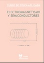 CURSO DE FÍSICA APLICADA . ELECTROMAGNETISMO Y SEMICONDUCTORES