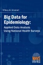 Big Data for Epidemiology: Applied Data Analysis Using National Health Surveys