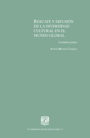 Rescate y difusión de la diversidad cultural en el mundo global