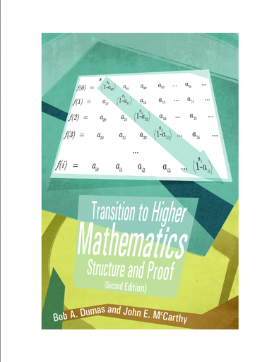 Transition to Higher Mathematics: Structure and Proof - Second Edition