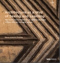 Architecture as a Way of Seeing and Learning