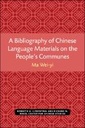 A Bibliography of Chinese Language Materials on the People's Communes