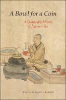 A Bowl for a Coin: A Commodity History of Japanese Tea