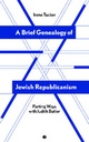 A Brief Genealogy of Jewish Republicanism: Parting Ways with Judith Butler